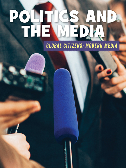 Title details for Politics and the Media by Wil Mara - Available